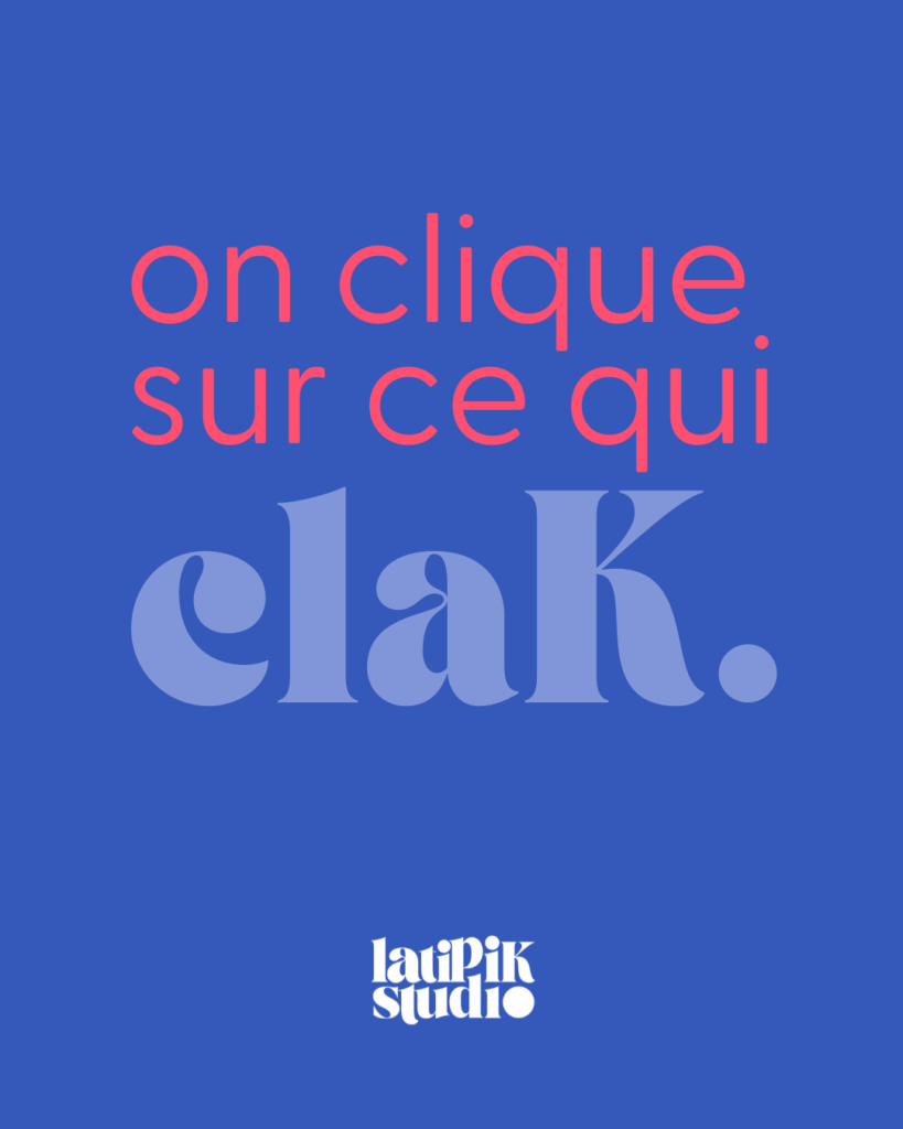 latipiK studio creation digitale visuel on clique sur ce qui clak